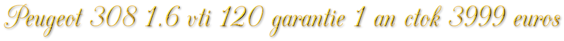 PEUGEOT 308 1.6 VTI 120 GARANTIE 1 AN CTOK 3999€