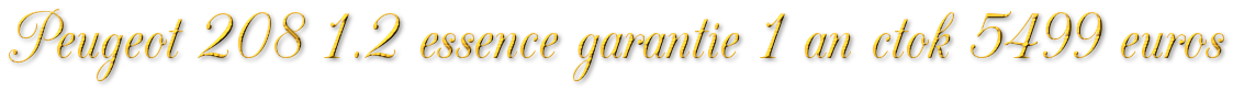 PEUGEOT 208 1.2 ESSENCE ALLURE GARANTIE 1 AN CTOK 5499€